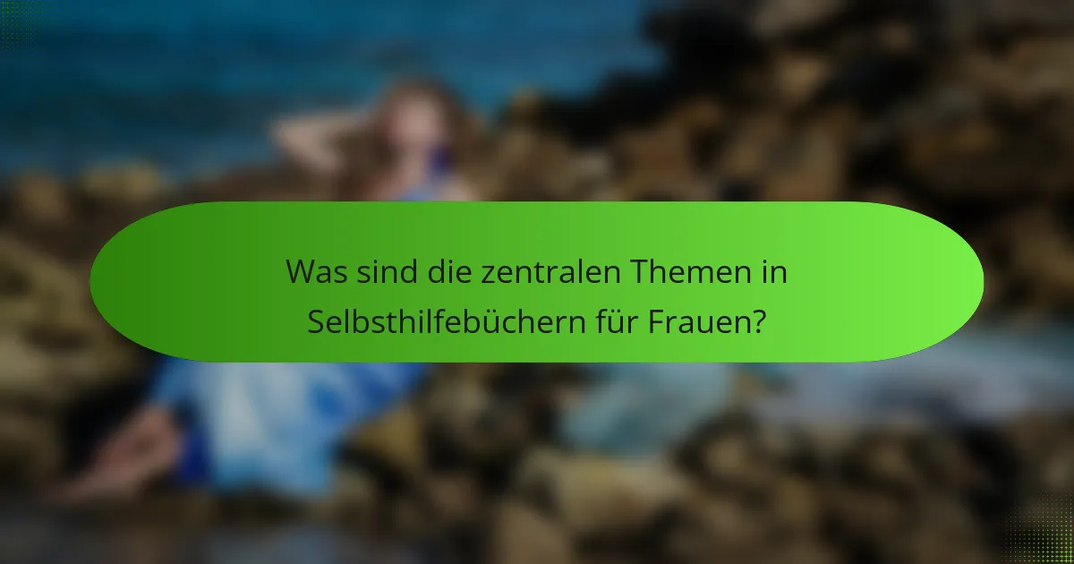 Was sind die zentralen Themen in Selbsthilfebüchern für Frauen?